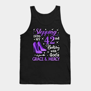 Stepping Into My 42nd Birthday With God's Grace & Mercy Bday Tank Top